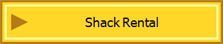 Shack Rental